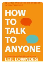 HOW TO TALK TO ANY ONE